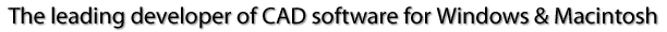 The leading developer of CAD software for Windows and Macintosh